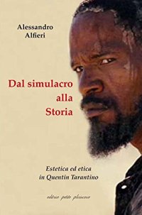 cover of the book Dal simulacro alla storia. Estetica ed etica in Quentin Tarantino