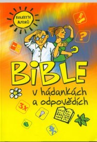 cover of the book Bible v hádankách a odpovědích