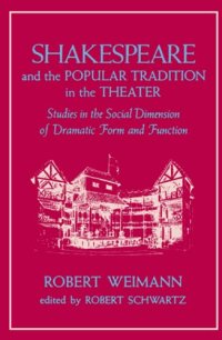 cover of the book Shakespeare and the Popular Tradition in the Theater: Studies in the Social Dimension of Dramatic Form and Function