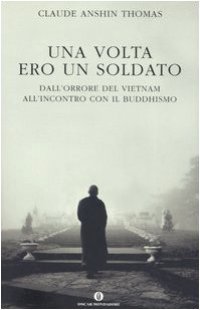 cover of the book Una volta ero soldato. Dall'orrore del Vietnam all'incontro con il buddhismo