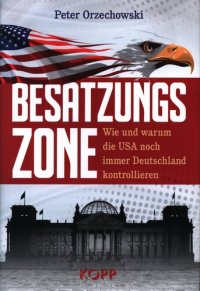 cover of the book Besatzungszone - Wie und warum die USA noch immer Deutschland kontrollieren