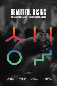 cover of the book Beautiful Rising: Creative Resistance from the Global South