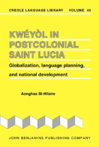 cover of the book Kwéyòl in Postcolonial Saint Lucia: Globalization, language planning, and national development