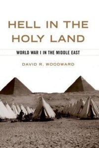 cover of the book Hell in the Holy Land: World War I in the Middle East