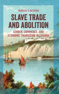 cover of the book Slave Trade and Abolition: Gender, Commerce, and Economic Transition in Luanda