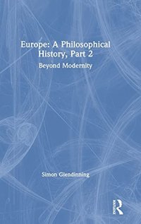 cover of the book Europe: A Philosophical History, Part 2: Beyond Modernity