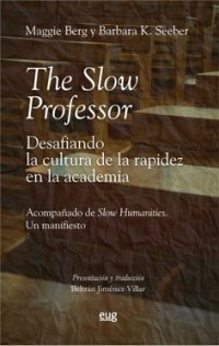 cover of the book The Slow Professor: Desafiando la cultura de la rapidez en la academia