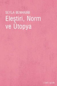 cover of the book Eleştiri, Norm ve Ütopya