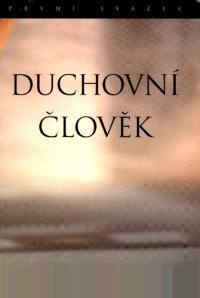 cover of the book Duchovní člověk. Svazek 1