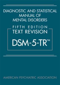 cover of the book Diagnostic and Statistical Manual of Mental Disorders : Fifth Edition Text Revision DSM-5-TR™