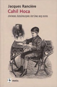 cover of the book Cahil Hoca: Entelektüel Özgürleşme Üzerine Beş Ders