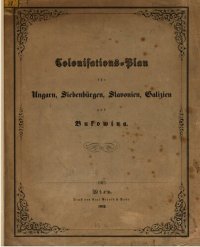 cover of the book Kolonisations-Plan für Ungarn, Siebenbürgen, Slavonien, Galizien und Bukowina