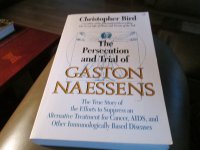 cover of the book The Persecution and Trial of Gaston Naessens: The True Story of the Efforts to Suppress an Alternative Treatment for Cancer, AIDS, and Other Immunologically Based Diseases - 714X 714 X Cancer Treatment