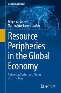 cover of the book Resource Peripheries in the Global Economy : Networks, Scales, and Places of Extraction