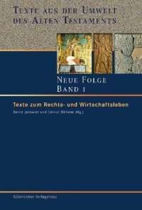 cover of the book Texte aus der Umwelt des Alten Testaments. Neue Folge 1: Texte zum Rechts- und Wirtschaftsleben