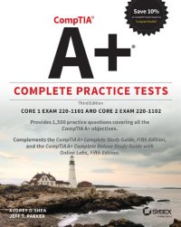 cover of the book COMPTIA A+ COMPLETE PRACTICE TESTS : core 1 exam 220-1101 and core 2 exam 220-1102.