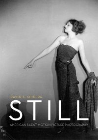 cover of the book Still: American Silent Motion Picture Photography