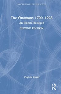 cover of the book The Ottomans 1700-1923: An Empire Besieged