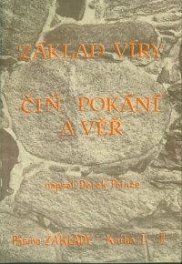 cover of the book Základ víry: pásmo Základy - kniha I ; Čiň pokání a věř : pásmo Základy - kniha II.