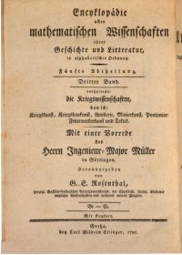 cover of the book Enzyklopädie aller mathematischen Wissenschaften; 5, 1 Enzyklopädie der Kriegswissenschaften, das ist Kriegskunst, Kriegsbaukunst, Artillerie, Minierkunst, Pontonier-Feuerwerker-Kunst und Taktik, ihrer Geschichte und Literatur, in alphabetischer Ordnung