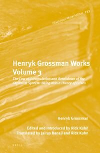 cover of the book Henryk Grossman Works, Volume 3: The Law of Accumulation and Breakdown of the Capitalist System, Being also a Theory of Crises