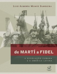 cover of the book De Martí a Fidel  A revolução Cubana e a América Latina