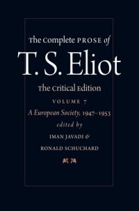 cover of the book The Complete Prose of T. S. Eliot. - Volume 7, A European society, 1947−1953