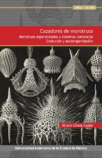 cover of the book Cazadores de monstruos. Monstruos esperanzados y sistemas complejos. Evolución y autoorganización.