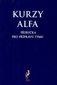 cover of the book Kurzy Alfa : příručka pro přípravu týmu