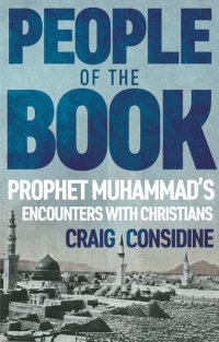 cover of the book People of the Book: Prophet Muhammad's Encounters with Christians