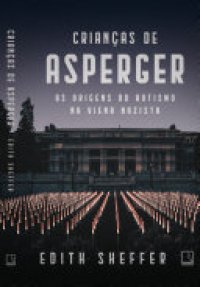 cover of the book Crianças de Asperger: As origens do autismo na Viena nazista