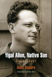 cover of the book Yigal Allon, Native Son: A Biography