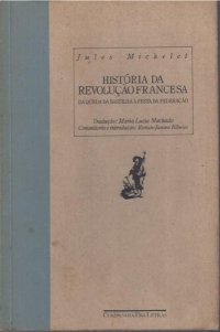 cover of the book História da Revolução Francesa - Da queda da bastilha à festa da federação