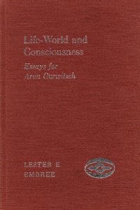 cover of the book Life-World and Consciousness: Essays for Aron Gurwitsch