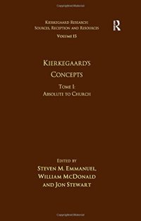 cover of the book Volume 15, Tome I: Kierkegaard's Concepts: Absolute to Church