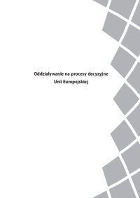 cover of the book Oddziaływanie na procesy decyzyjne Unii Europejskiej. Podręcznik dla członków i zastępców członków Komitetu Regionów