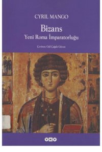 cover of the book Bizans: Yeni Roma İmparatorluğu