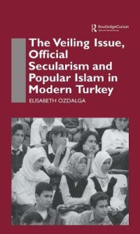 cover of the book The Veiling Issue, Official Secularism and Popular Islam in Modern Turkey