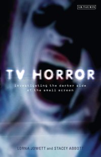 cover of the book TV Horror: Investigating the Dark Side of the Small Screen