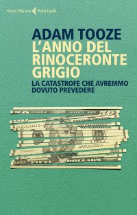 cover of the book L'anno del rinoceronte grigio. La catastrofe che avremmo dovuto prevedere