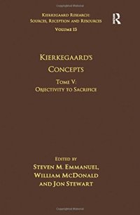 cover of the book Volume 15, Tome V: Kierkegaard's Concepts: Objectivity to Sacrifice