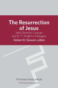 cover of the book The Resurrection of Jesus: John Dominic Crossan and N. T. Wright in Dialogue