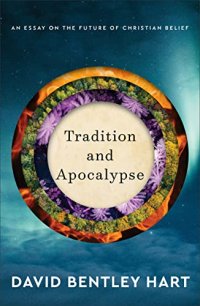 cover of the book Tradition and Apocalypse: An Essay on the Future of Christian Belief