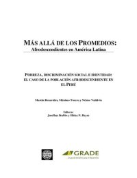 cover of the book Más allá de los Promedios: Afrodescendientes en América Latina. Pobreza, discriminación social e identidad: el caso de la población afrodescendiente en el Perú