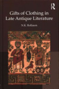 cover of the book Gifts of Clothing in Late Antique Literature