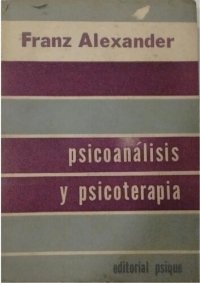 cover of the book Psicoanálisis y psicoterapia : progresos alcanzados en la teoría, la técnica y el adiestramiento