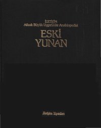 cover of the book Atlaslı Büyük Uygarlıklar Ansiklopedisi - Eski Yunan