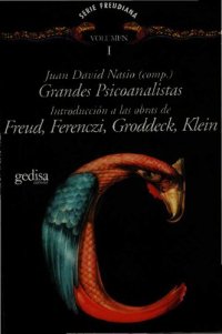 cover of the book Grandes psicoanalistas. 1, Introducción a las obras de S. Freud, S. Ferenczi, G. Groddeck, M. Klein