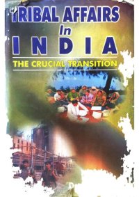 cover of the book Tribal Affairs in India: The Crucial Transition