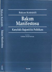 cover of the book Bakım Manifestosu: Karşılıklı Bağımlılık Politikası